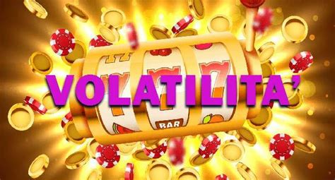 Volatilità delle slot online: cos'è e a cosa serve .